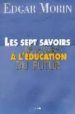 LES SEPT SAVOIRS NECESSAIRES A L EDUCATION DU FUTUR de MORIN, EDGAR 