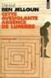 CETTE AVEUGLANTE ABSENCE DE LUMIERE de BEN JELLOUN, TAHAR 