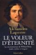 LE VOLEUR D ETERNITE: LA VIE AVENTUREUSE DE WILLIAM PETTY, ERUDIT , ESTHETE ET BRIGAND di LAPIERRE, ALEXANDRA 