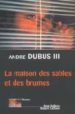 LA MAISON DES SABLES ET DES BRUMES di DUBUS, ANDRE 