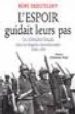 L ESPOIR GUIDAIT LEUR PAS: LES VOLONTAIRES FRANCAIS DANS LES BRIG ADES INTERNATIONALES, 1936-1939 di SKOUTELSKY, REMI 