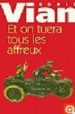 ET ON TUERA TOUS LES AFFREUX de VIAN, BORIS 