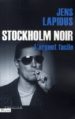 STOCKHOLM NOIR: VOLUME 1, L ARGENT FACILE di LAPIDUS, JENS 