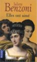 ELLES ONT AIME de BENZONI, JULIETTE 