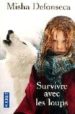 SURVIVRE AVEC LOUPS di DEFONSECA, MISHA 
