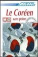 LE COREEN SANS PEINE di FABRE, ANDRE  SONG, EUI-JEONG 