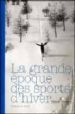 LA GRANDE EPOQUE DES SPORTS D HIVER di FERRAND, FRANCK 