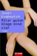 ALLER GUTEN DINGE SIND VIER de EVANOVICH, JANET 
