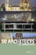 50 ARCHITECTS: YOU SHOULD KNOW di KUHL, ISABEL  LOWIS, KRISTINA 