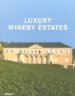 LUXURY WINERY ESTATES di VV.AA. 