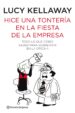 HICE UNA TONTERIA EN LA FIESTA DE LA EMPRESA de KELLAWAY, LUCY 