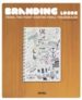 BRANDING LOGOS: FROM THE FIRST SKETCH FINAL TRADEMARK di VV.AA. 