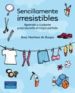 SENCILLAMENTE IRRESISTIBLES: APRENDE A CUIDARTE PARA SACARTE EL M EJOR PARTIDO di MARTINEZ DE BURGOS, ROSY 
