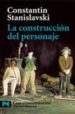 LA CONSTRUCCION DEL PERSONAJE de STANISLAVSKI, KONSTANTIN 
