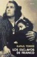 LOS ESCLAVOS DE FRANCO de TORRES, RAFAEL 