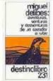 AVENTURAS, VENTURAS Y DESVENTURAS DE UN CAZADOR A RABO (2 ED.) de DELIBES, MIGUEL 