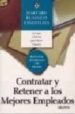 CONTRATAR Y RETENER A LOS MEJORES EMPLEADOS di VV.AA. 