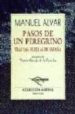 PASOS DE UN PEREGRINO: TRAS LAS HUELLAS DE ESPAA de ALVAR, MANUEL 