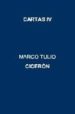 CARTAS IV de CICERON, MARCO TULIO 