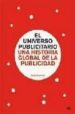EL UNIVERSO PUBLICITARIO: UNA HISTORIA GLOBAL DE LA PUBLICIDAD de TUNGATE, MARK 