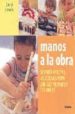 MANOS A LA OBRA: SESENTA RECETAS DELICIOSAS PARA QUE LAS PREPAREN LOS NIOS de LEWIS, SARA 