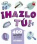 HAZLO TU!: 400 PROYECTOS FACILES PARA LAS REPARACIONES MAS BASIC AS DEL HOGAR de BERRY, SIAN 
