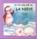 YO TE HABLARE DE... LA NIEVE di CASADO, DAMI  CASADO, ALICIA 