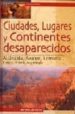 CIUDADES, LUGARES Y CONTINENTES DESAPARECIDOS: ATLANTIDA, AVALON, LEMURIA de CENTINI, M. 