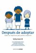DESPUES DE ADOPTAR: GUIA PRACTICA SOBRE ADAPTACION DE NIOS ADOPT ADOS di VV.AA. 