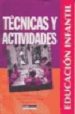TECNICAS Y ACTIVIDADES: INSTRUMENTOS PARA ORIENTAR LA NECESIDAD D E APRENDER (EDUCACION INFANTIL) di VV.AA. 
