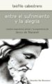 ENTRE EL SUFRIMIENTO Y LA ALEGRIA de CABESTRERO, TEOFILO 