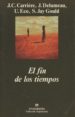 EL FIN DE LOS TIEMPOS de DELUMEAU, JEAN  ECO, UMBERTO  GOULD, STEPHEN JAY  CARRIERE, JEAN-CLAUDE 