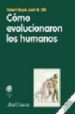 COMO EVOLUCIONARON LOS HUMANOS de BOYD, ROBERT  SILK, JOAN B. 