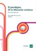 EL PARADIGMA DE LA EDUCACION CONTINUA: RETO DEL SIGLO XXI de LOPEZ-BARAJAS ZAYAS, EMILIO  ALBERT GOMEZ, MARIA JOSE 