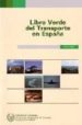 LIBRO VERDE DEL TRANSPORTE EN ESPAA: ENERO 2003 di VV.AA. 