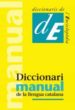 DICCIONARI MANUAL DE LA LLENGUA CATALANA di VV.AA. 
