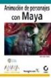 ANIMACION DE PERSONAJES CON MAYA (INCLUYE CD-ROM) (DISEO Y CREAT IVIDAD) de CHOI, JAE-JIN 