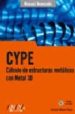 CYPE. CALCULO DE ESTRUCTURAS METALICAS CON METAL 3D (INCLUYE CD-R OM) de REYES RODRIGUEZ, ANTONIO MANUEL 