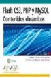 FLASH CS3, PHP Y MYSQL: CONTENIDOS DINAMICOS (DISEO Y CREATIVIDA D) de CRUZ HERAS, DANIEL DE LA  ZUMBADO RODRIGUEZ, CARLOS 