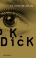 LA DIVINA INVASION di DICK, PHILIP K. 