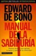 MANUAL DE LA SABIDURIA:  NUEVAS TECNICAS PARA AGILIZAR LA MENTE Y POTENCIAR LA CREATIVIDAD de BONO, EDWARD DE 