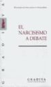 EL NARCISISMO A DEBATE (III JORNADAS DE INTERCAMBIO EN PSICOANALI SIS, BARCELONA 30 Y 31 DE OCTUBRE DE 1998) di VV.AA. 