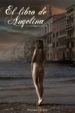 EL LIBRO DE ANGELINA: AVENTURAS Y TRIBULACIONES DE UNA AMAZONA VE NECIANA de FIGUEROA SAAVEDRA, FERNANDO 