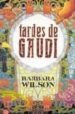 TARDES CON GAUDI de WILSON, BARBARA 