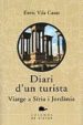 DIARI D'UN TURISTA: VIATGE A SIRIA, JORDANIA de VILA, ENRIC 