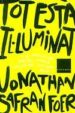 TOT ESTA IL.LUMINAT di SAFRAN, JONATHAN 