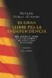 EL GRAN LLIBRE PER LA INDEPENDENCIA: MIL RAONS A FAVOR DE LES LLI BERTATS DE CATALUNYA di FERRER, FRANCESC 