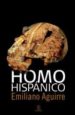 (PE) HOMO HISPANICUS: LA EVOLUCION DEL HOMBRE EN ESPAA di AGUIRRE, EMILIANO 