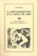 LA METAMORFOSIS O EL ASNO DE ORO (5 ED.) di APULEYO, LUCIO 