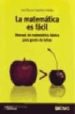 LA MATEMATICA ES FACIL: MANUAL DE MATEMATICA BASICA PARA GENTE DE LETRAS di CASTELEIRO VILLALBA, JOSE MANUEL 